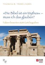 "Die Bibel ist ein Mythos" – muss ich das glauben?