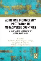 Routledge Studies in Biodiversity Politics and Management - Achieving Biodiversity Protection in Megadiverse Countries