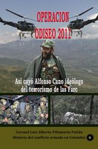 Historia Militar de Colombia-Guerras civiles y violencia politica - Operación Odiseo 2011 Así cayó Alfonso Cano ideólogo del terrorismo de las Farc