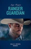 Texas Brothers of Company B 3 - Ranger Guardian (Texas Brothers of Company B, Book 3) (Mills & Boon Heroes)