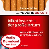 Starthilfe-Hörbuch-Download zum Buch "Der Psychocoach 1: Nikotinsucht - der große Irrtum"