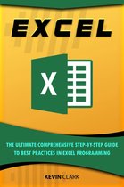1 - Excel : The Ultimate Comprehensive Step-By-Step Guide to the Basics of Excel Programming