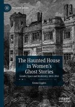 The Haunted House in Women s Ghost Stories