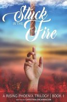 Stuck In The Fire