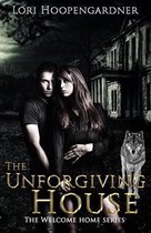 The Welcome Home Series 1 - The Unforgiving House