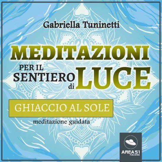 Meditazioni per il Sentiero di Luce. Ghiaccio al sole - cover
