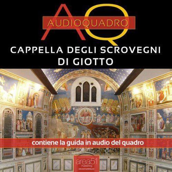 Cappella degli Scrovegni di Giotto. Audioquadro - cover