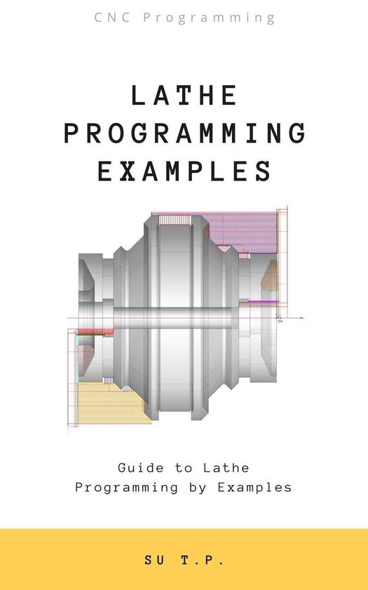 Lathe Programming Examples (ebook), Su Tp 1230003823163 Boeken