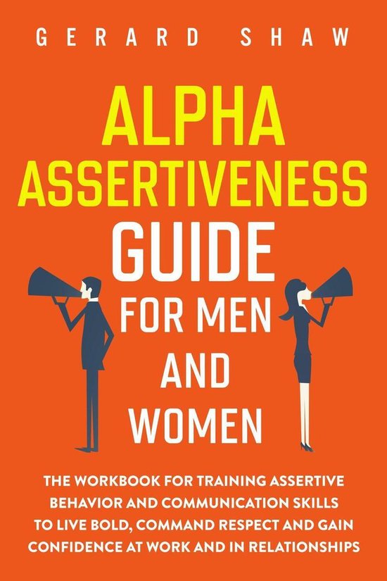 Communication Series - Alpha Assertiveness Guide for Men and ... - cover