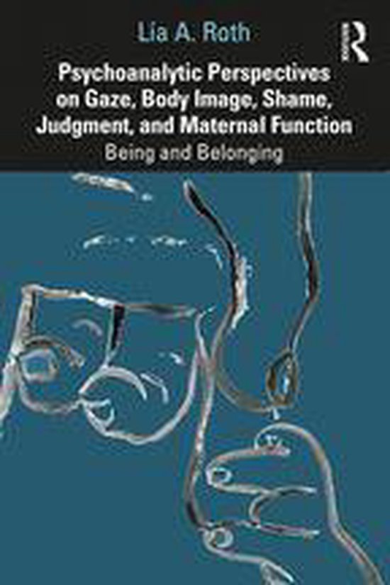 Psychoanalytic Perspectives on Gaze, Body Image, Shame, Judg ... - cover