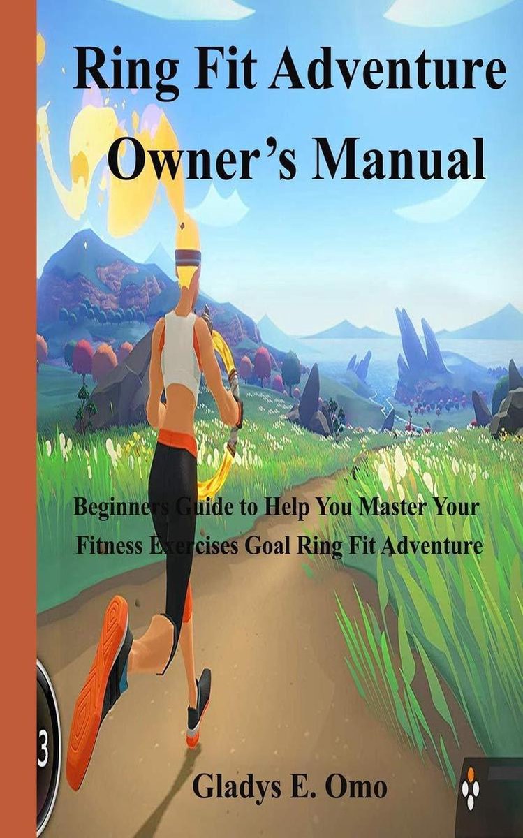 Ring Fit Adventure Owner's Manual - Gladys E Omo