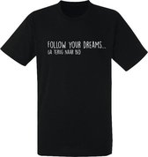 Follow your dreams, ga terug naar bed heren t-shirt | grappig | cadeau | collega | maat L