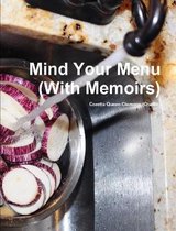Mind Your Menu (With Memoirs)