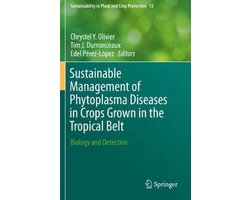 Sustainable Management of Phytoplasma Diseases in Crops Grown in the Tropical Be
