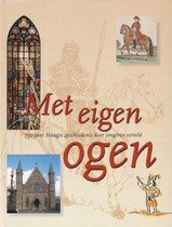 Met eigen ogen: 750 jaar Haagse geschiedenis door jongeren verteld