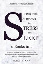 Bedtime Stories for Adults-SUCCESSFUL SOLUTIONS FOR STRESS AND SLEEP-2 BOOKS IN 1: Stories of Meditation