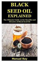 Black Seed Oil Explained