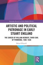 Routledge Research in Early Modern History - Artistic and Political Patronage in Early Stuart England