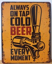 cold beer always on tap Reclamebord van metaal 25 x 20 cm METALEN-WANDBORD - MUURPLAAT - VINTAGE - RETRO - HORECA- BORD-WANDDECORATIE -TEKSTBORD - DECORATIEBORD - RECLAMEPLAAT - WANDPLAAT - N