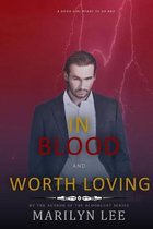 In Blood and Worth Loving