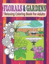 Florals & Gardens Relaxing Coloring Book For Adults