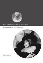 Real Objects in Unreal Situations - Modern Art in Fiction Films