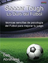 Soccer Tough - Lo Duro del Fútbol