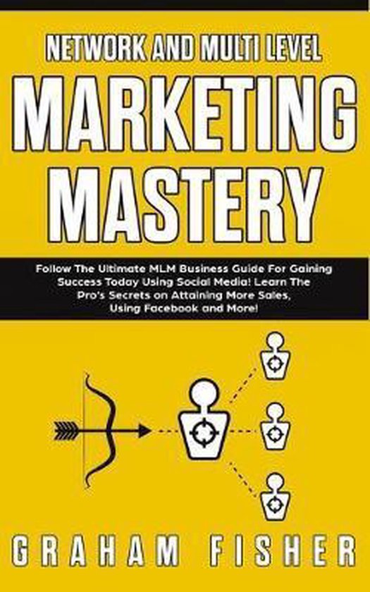 Network and Multi Level Marketing Mastery 9781989629116 Graham Fisher Boeken
