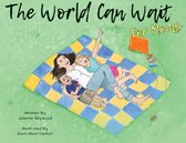 The World Can Wait - for Moms