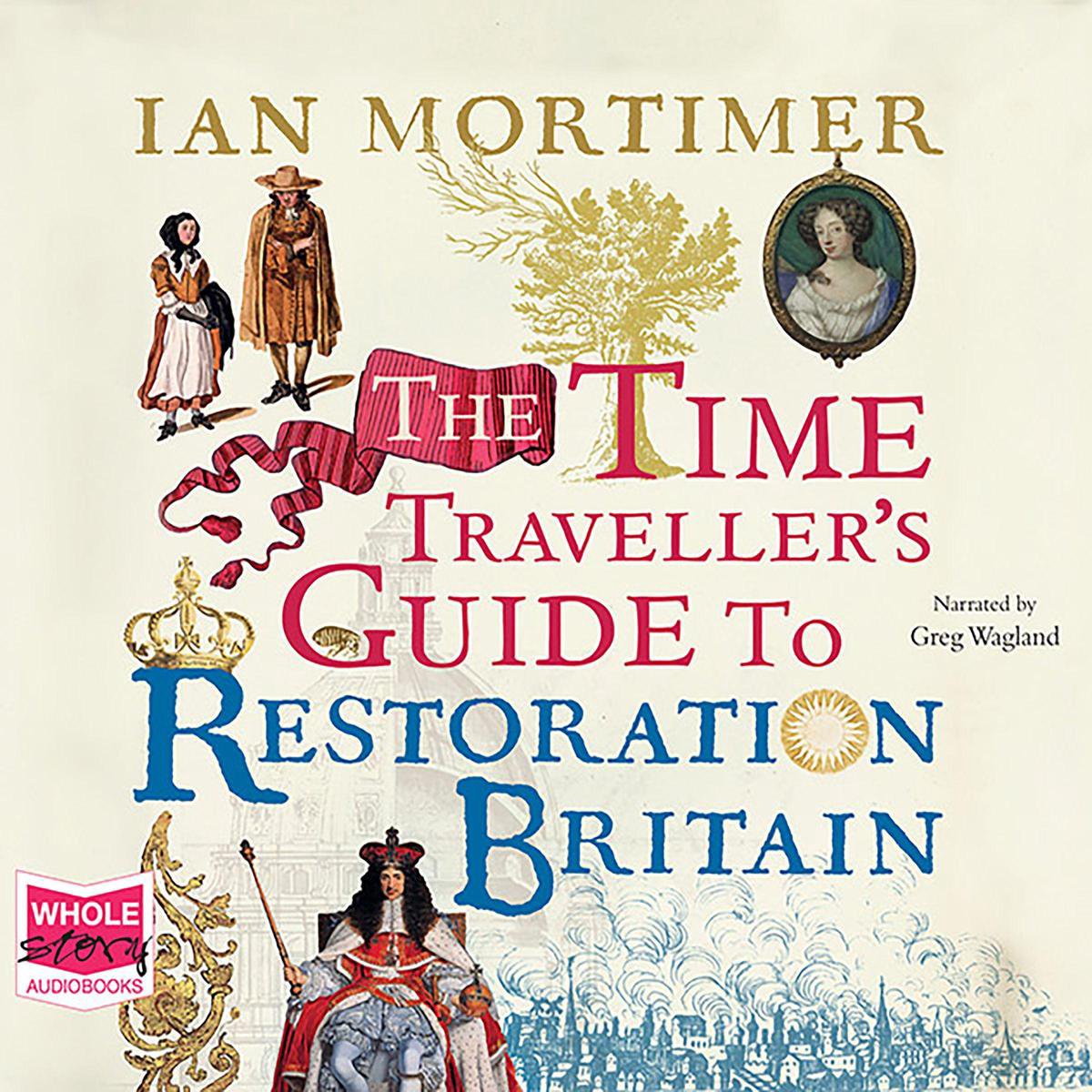 Omslag van The Time Traveller's Guide to Restoration Britain