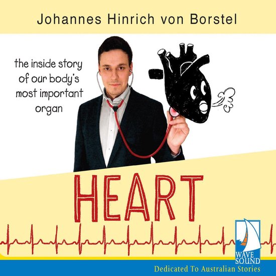 Heart: The Inside Story of Our Body's Most Important Organ - cover