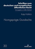 Schriften zum deutschen und europaeischen oeffentlichen Recht 30 - Normgepraegte Grundrechte