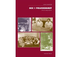 Sex i folkhemmet. RFSU:s tidiga historia
