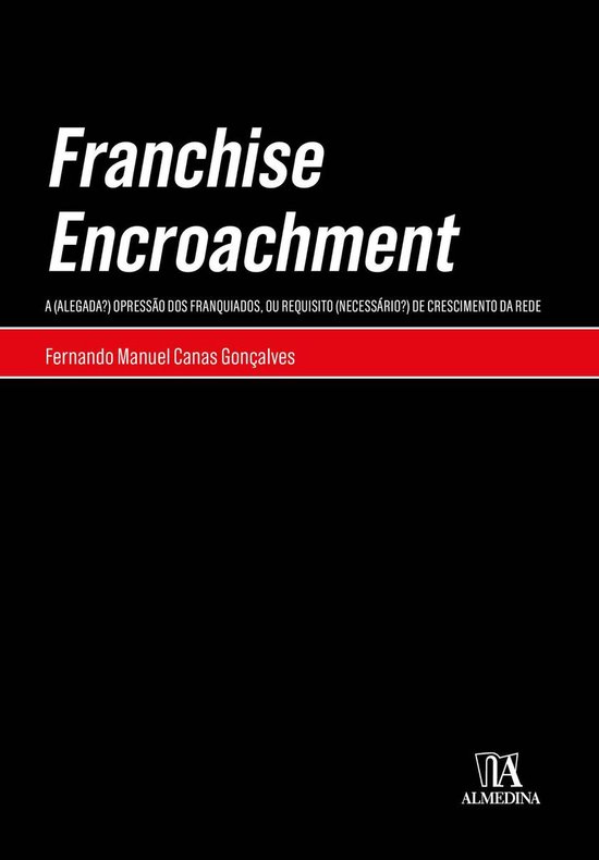 Franchise Encroachment - A (Alegada?) Opressão dos Franquia ... - cover