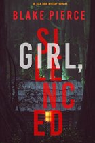An Ella Dark FBI Suspense Thriller 4 - Girl, Silenced (An Ella Dark FBI Suspense Thriller—Book 4)