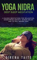 Yoga Nidra Deep Sleep Meditation 6 Guided Meditations for Relaxation, Overcoming Anxiety, Stress Relief and to Fall Asleep Fast