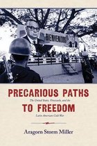 Precarious Paths to Freedom: The United States, Venezuela, and the Latin American Cold War