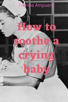 How to soothe a crying baby