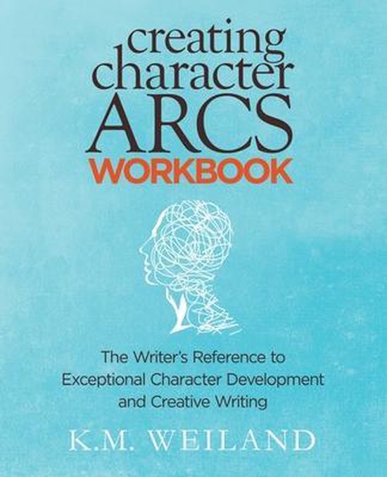 Helping Writers Become Authors- Creating Character Arcs Workbook