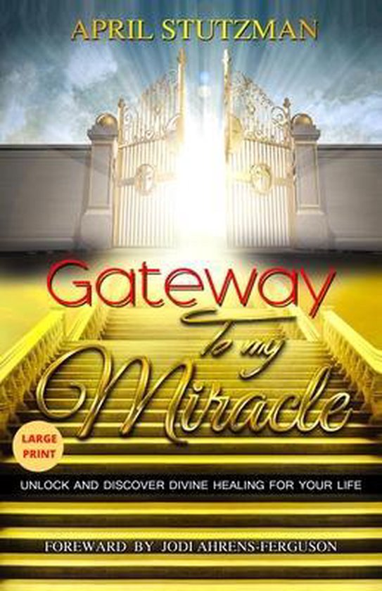 Gateway To My Miracle (Large Print)