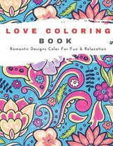 Love Coloring Book Romantic Designs Color For Fun & Relaxation