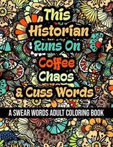 This Historian Runs On Coffee, Chaos and Cuss Words