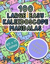 100 Large Easy Kaleidoscope Mandalas Vol 14