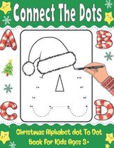 Connect The Dots: Christmas Alphabet Dot To Dot Book For Kids Age 3+
