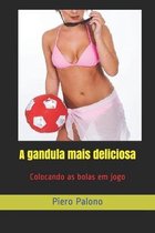 A gandula mais deliciosa