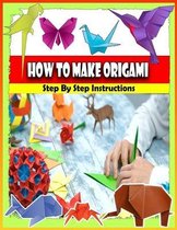 How To Make ORIGAMI Step By Step Instructions