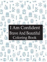 I Am Confident Brave And Beautiful Coloring Book