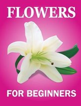 Flowers For Beginners