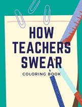 How Teachers Swear Coloring Book