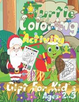 Turtle Coloring activity Gift for kids Ages 2-5: The activities great Fun with Turtle Cute Game